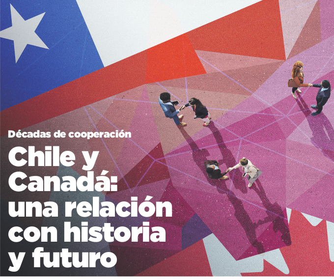 Relación Chile – Canadá | Edición Especial La Tercera.